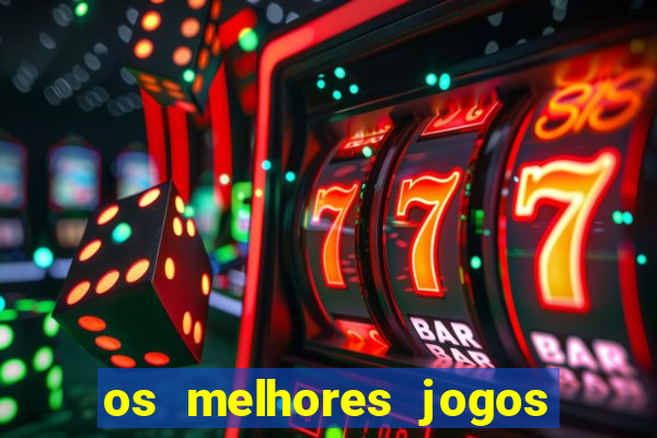 os melhores jogos de cassino