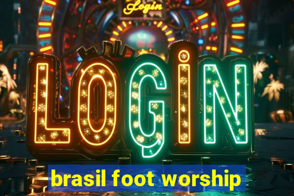 brasil foot worship