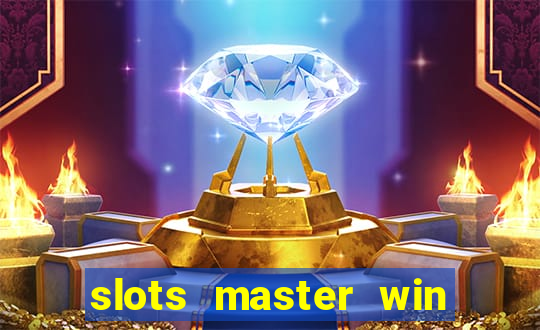 slots master win real money