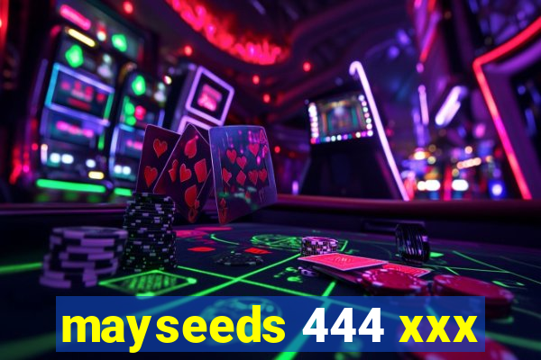 mayseeds 444 xxx