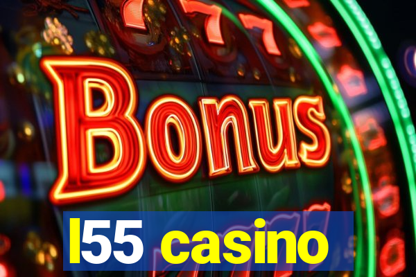 l55 casino