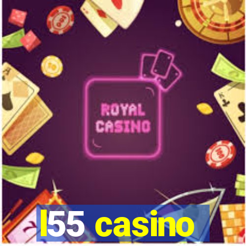 l55 casino