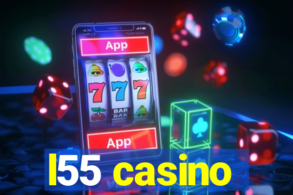 l55 casino