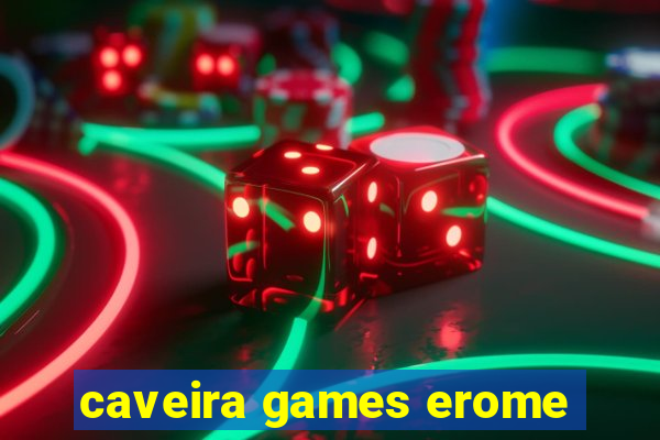 caveira games erome