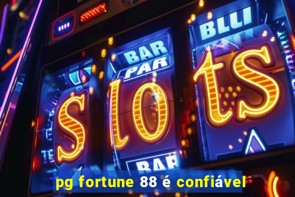 pg fortune 88 é confiável