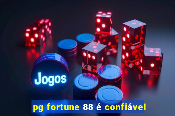 pg fortune 88 é confiável