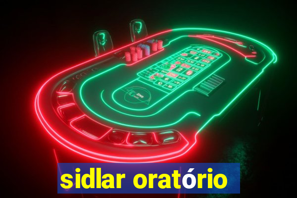 sidlar oratório