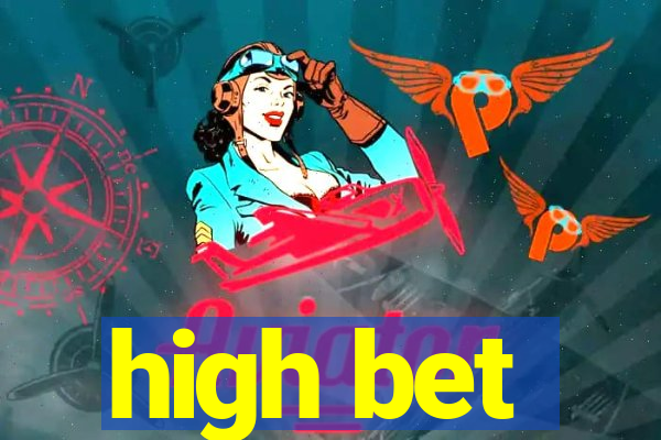 high bet