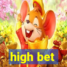 high bet