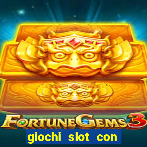 giochi slot con soldi veri