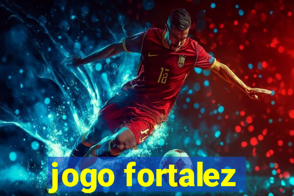 jogo fortalez