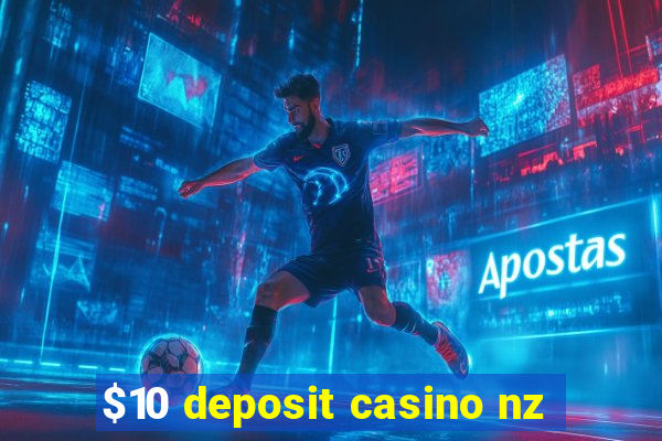 $10 deposit casino nz