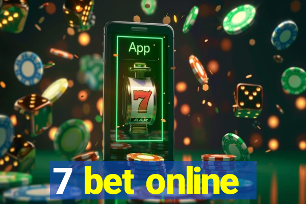 7 bet online