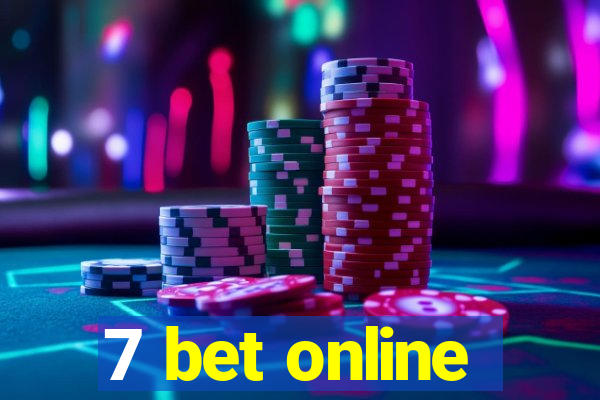 7 bet online