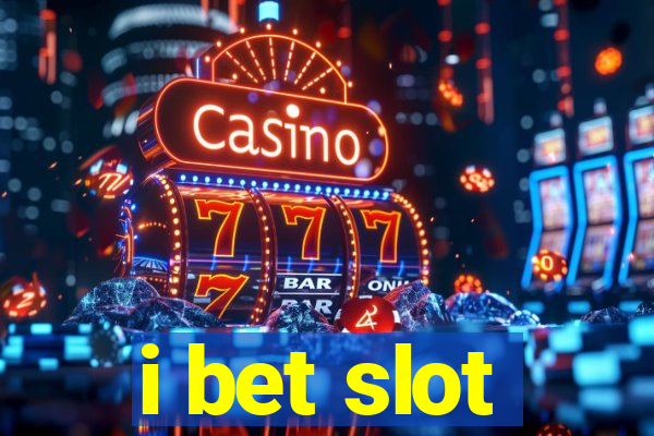 i bet slot