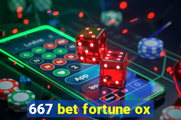 667 bet fortune ox