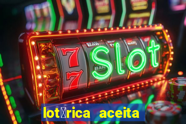 lot茅rica aceita pix para jogos