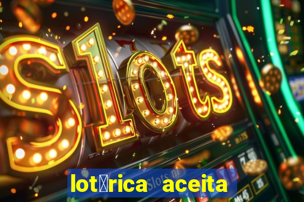 lot茅rica aceita pix para jogos