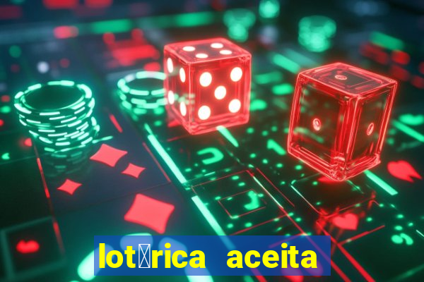 lot茅rica aceita pix para jogos