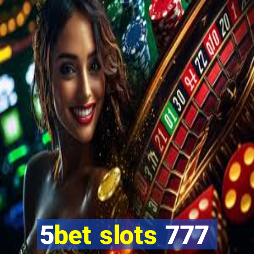 5bet slots 777