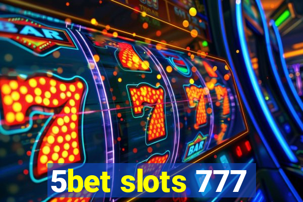 5bet slots 777