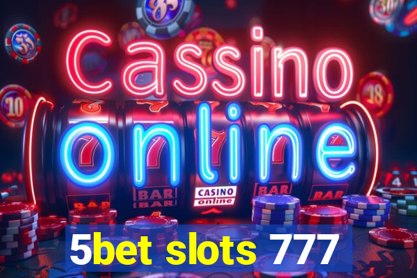 5bet slots 777