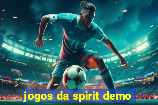 jogos da spirit demo