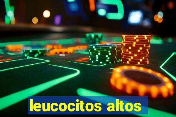 leucocitos altos