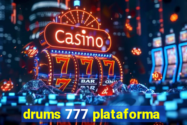 drums 777 plataforma