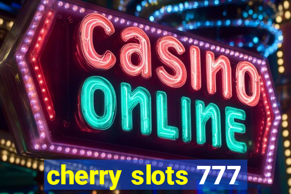 cherry slots 777