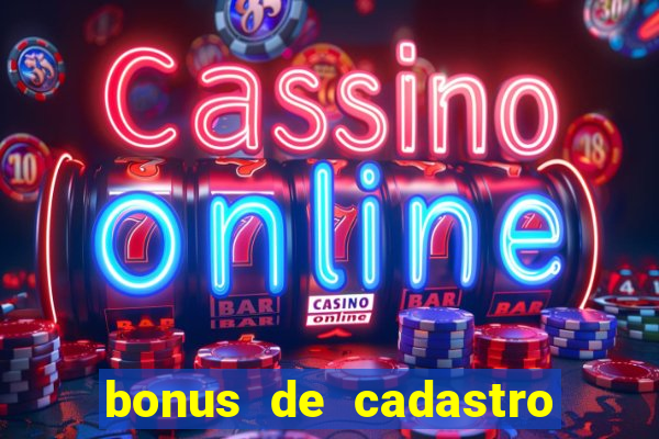 bonus de cadastro estrela bet