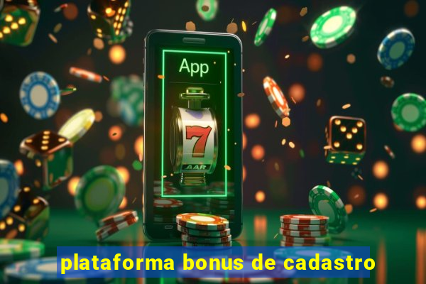 plataforma bonus de cadastro