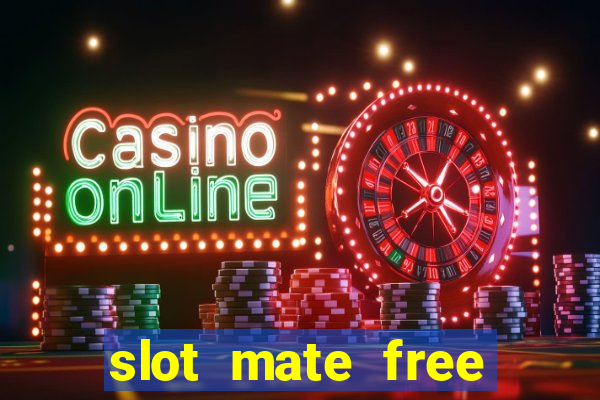 slot mate free slot casino