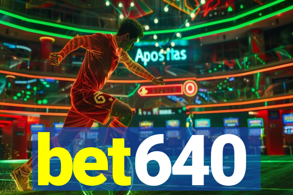 bet640