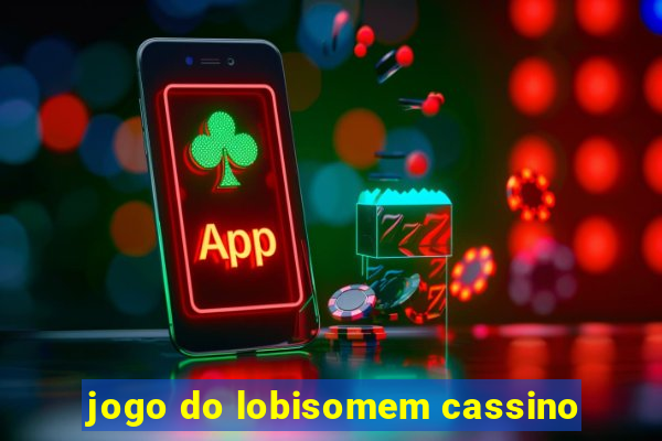 jogo do lobisomem cassino