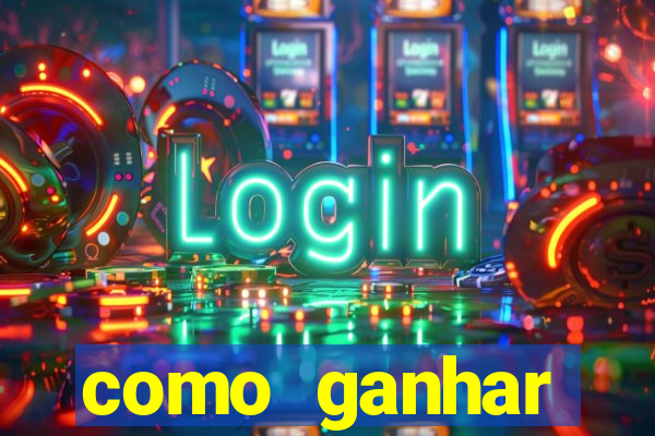 como ganhar dinheiro jogo do tigrinho