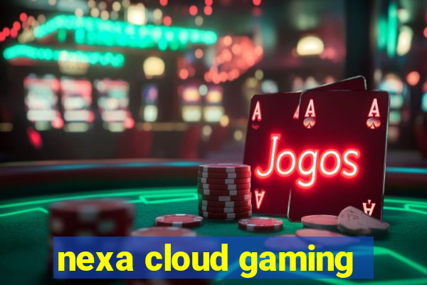 nexa cloud gaming