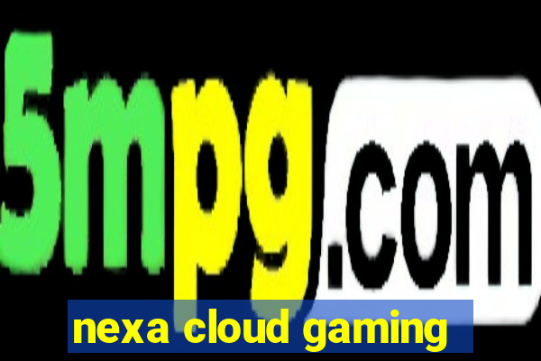 nexa cloud gaming