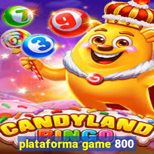 plataforma game 800