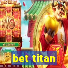 bet titan