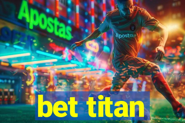 bet titan