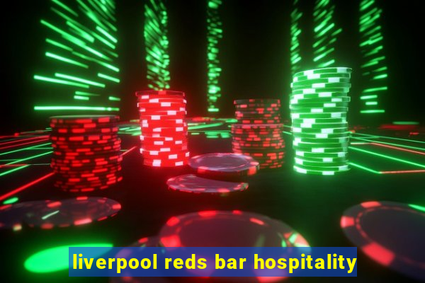 liverpool reds bar hospitality