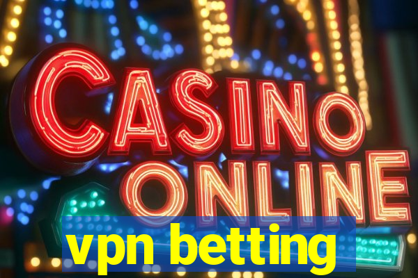 vpn betting