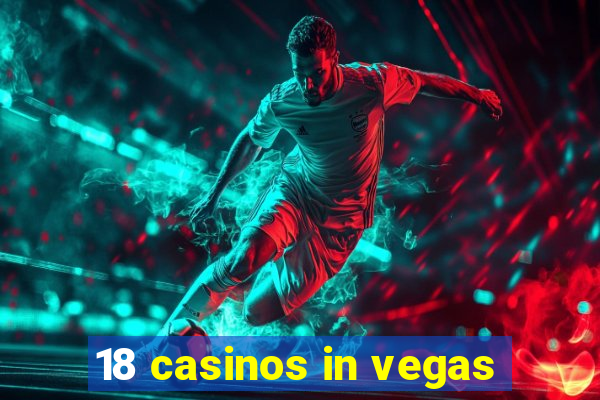 18 casinos in vegas