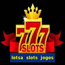 lotsa slots jogos de cassino