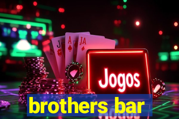 brothers bar