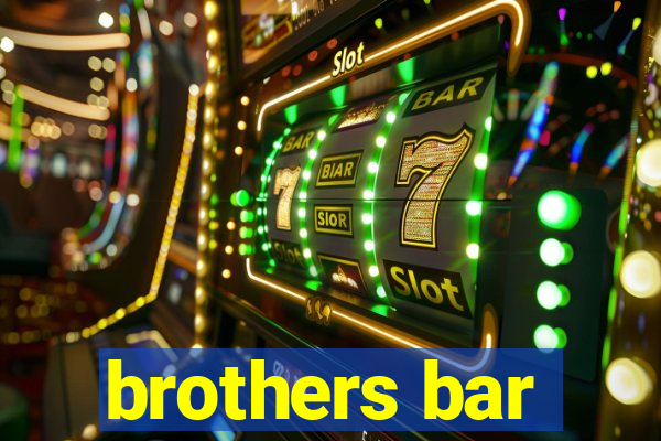 brothers bar