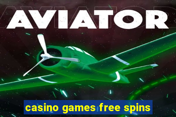 casino games free spins