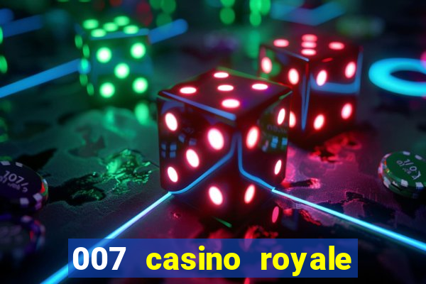 007 casino royale 007 skyfall