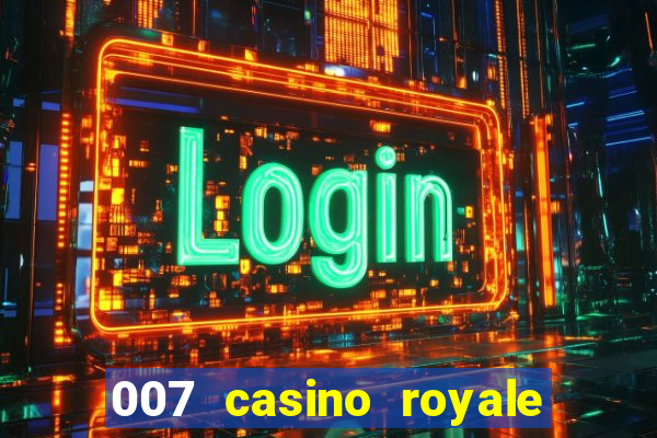 007 casino royale 007 skyfall